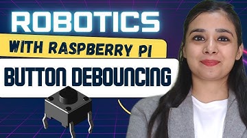 011 Raspberry Pi Robotics: Button Debouncing #raspberrypi #robotics