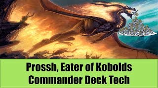 Prossh, Eater of Kobolds Deck Tech