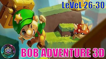 BOB ADVENTURE 3D. GAMEPLAY ON ANDROID. LEVEL 26-30