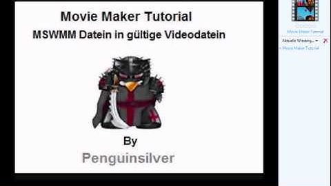 Movie Maker Tutorial - MSWMM in wmv Datein umwandeln
