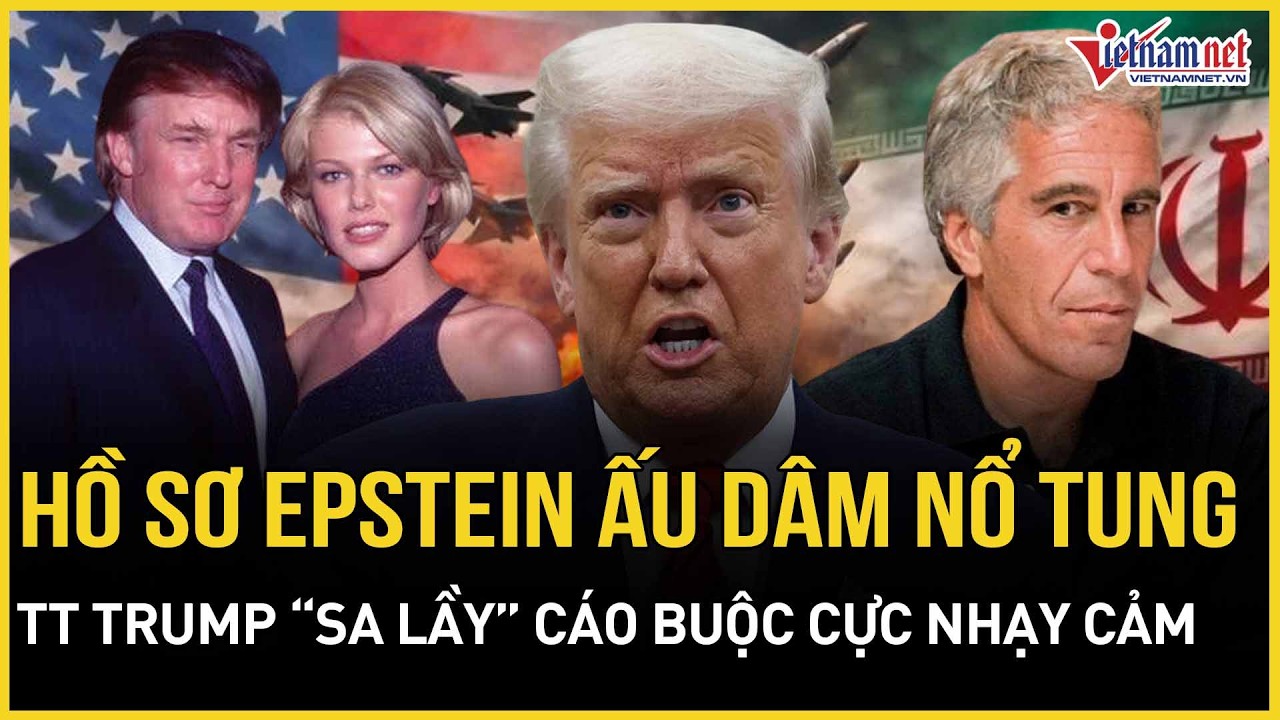 CHẤN ĐỘNG hồ sơ Epstein giữa tâm bão Mỹ-Iran: TT Trump “sa lầy” loạt cáo buộc cực kỳ nhạy cảm
