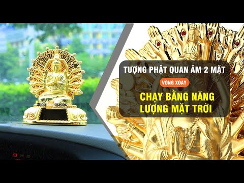 Tượng Phật Quan Âm 2 Mặt Vòng Xoay Năng Lượng Mặt Trời, Phát Chú Đại Bi