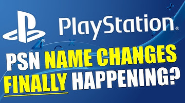 PSN Name Changes Finally Happening?