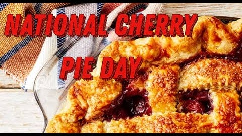 National Cherry Pie Day (February 20), Activities and How to celebrate National Cherry Pie Day