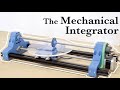 The mechanical integrator  a machine that does calculus