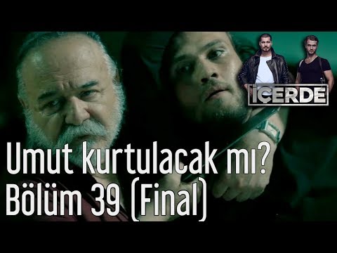 İçerde 39. Bölüm (Final) - Umut Kurtulacak mı?