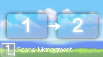 Scene Management In Raylib C++