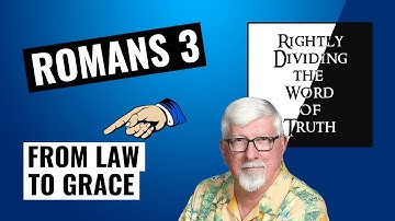 Romans 3 - From Law to Grace | The Transition from Little Flock to Body of Christ