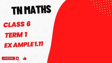 Tamilnadu Samacheer Kalvi 6th Maths Solutions Term 1 Chapter 1 Numbers Example 1.11