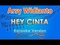 Arsy Widianto - Hey Cinta (Karaoke) | GMusic