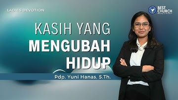 Ladies Devotion | Jemaat Online Gereja BEST | Pdp. Yuni Hanas | Kasih Yang Mengubah Hidup