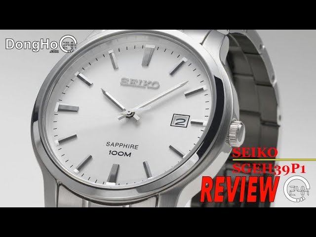 REVIEW Đồng Hồ Quartz (PIN) Nam SEIKO SGEH39P1 KÍNH SAPPHIRE Chính Hãng  [] - YouTube