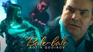 Botir Qodirov - Bale-bale | Ботир Кодиров - Бале-бале