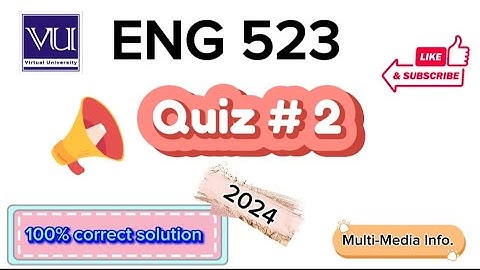 ENG523 Quiz 2 current solution 2024|| eng523 quiz # 2 new 100% correct solution current 2024