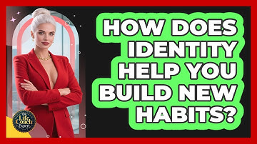How Does Identity Help You Build New Habits?