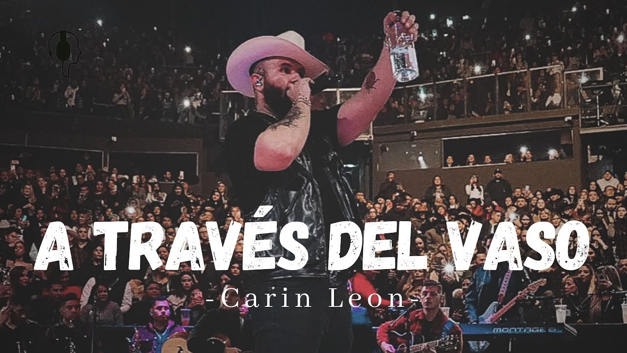 Carin Leon - A Través Del Vaso (LETRA) - YouTube