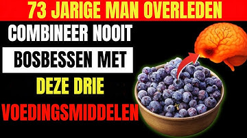 Senioren: Eet Nooit Bosbessen Samen met Deze 3 Voedingsmiddelen! | Gezondheid voor Senioren