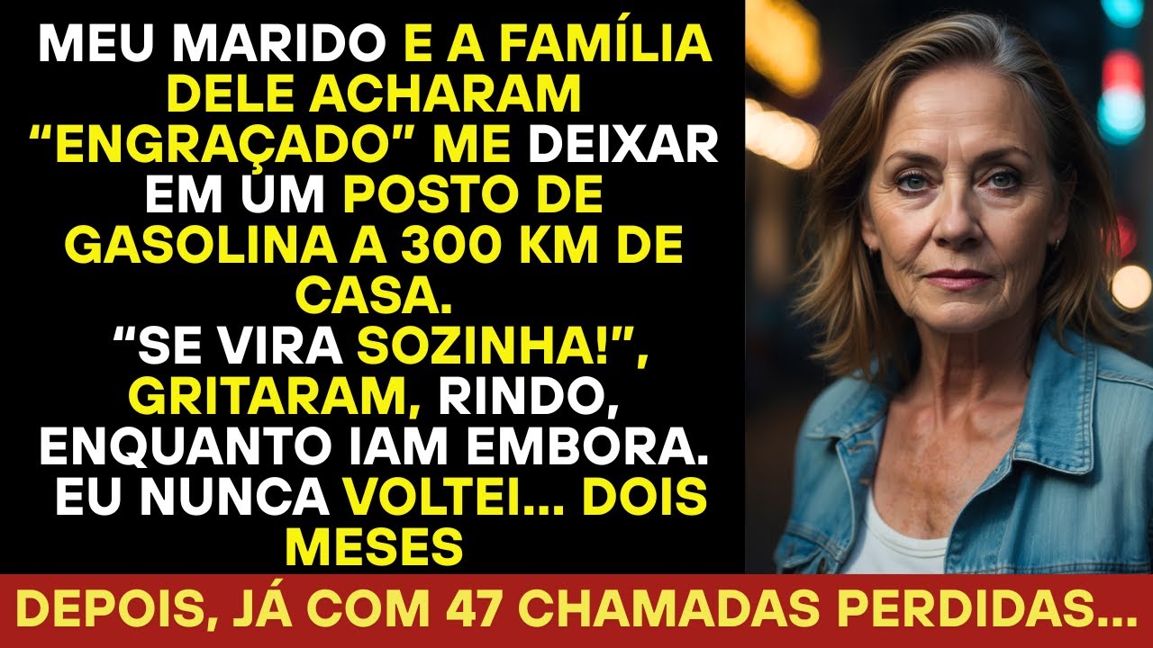 Meu marido e sua família me deixaram a 300 km de casa como uma 'piada'. Nunca voltei.