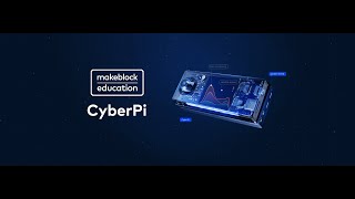 CyberPi by Makeblock Education - Digital Education Single Board Computer for Every Student