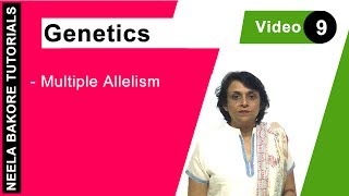 Genetics - Principles of Inheritance & Variations | NEET | Multiple Allelism | Neela Bakore Tutorial