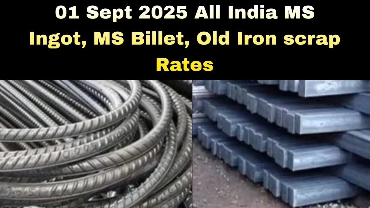 01 Sept 2025 All India MS Ingot, MS Billet, Old Iron scrap Rates
