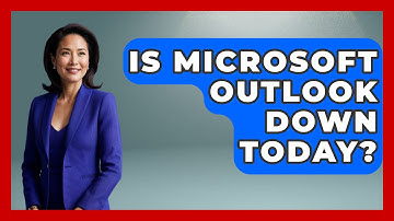 Is Microsoft Outlook Down Today? - TheEmailToolbox.com