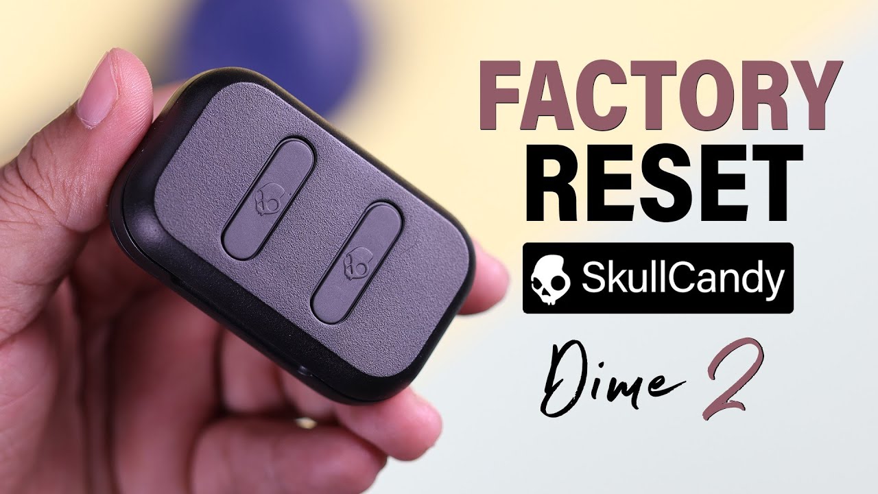 When should you reset Skullcandy earbuds?