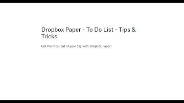 Dropbox Paper - To Do Lists -  Tips and Tricks