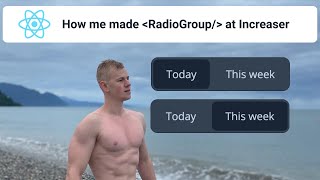 How We Made React RadioGroup Component at Increaser