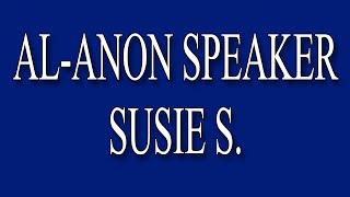 Al-Anon Speaker Susie S.