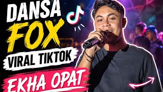 Download lagu DANSA FOX TERBARU - EKHA OPAT |• COVER