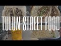 THE BEST STREET FOOD IN TULUM, MEXICO | EAT CHEAP AND SUPPORT THE LOCAL PEOPLE | TULUM ON A BUDGET