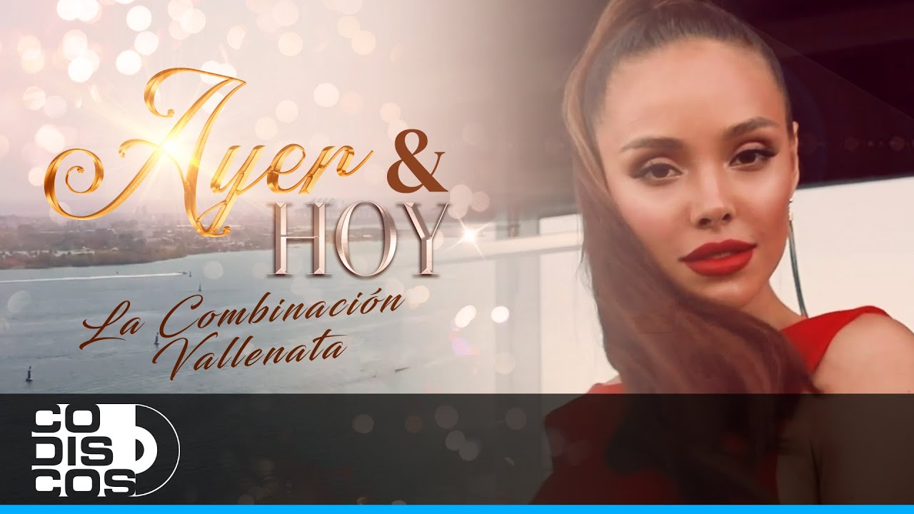 Ayer Y Hoy, La Combinación Vallenata