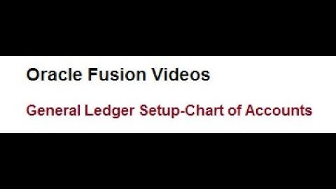 Oracle Fusion GL Chart of accounts creation