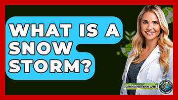 What Is A Snow Storm? - Earth Science Answers