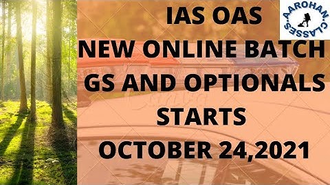 NEW ONLINE BATCHES-IAS OAS-24TH OCTOBER-LINK IN DESC SECTION-AAROHAN CLASSES-9437002210