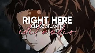 edit audio - right here (chase atlantic)