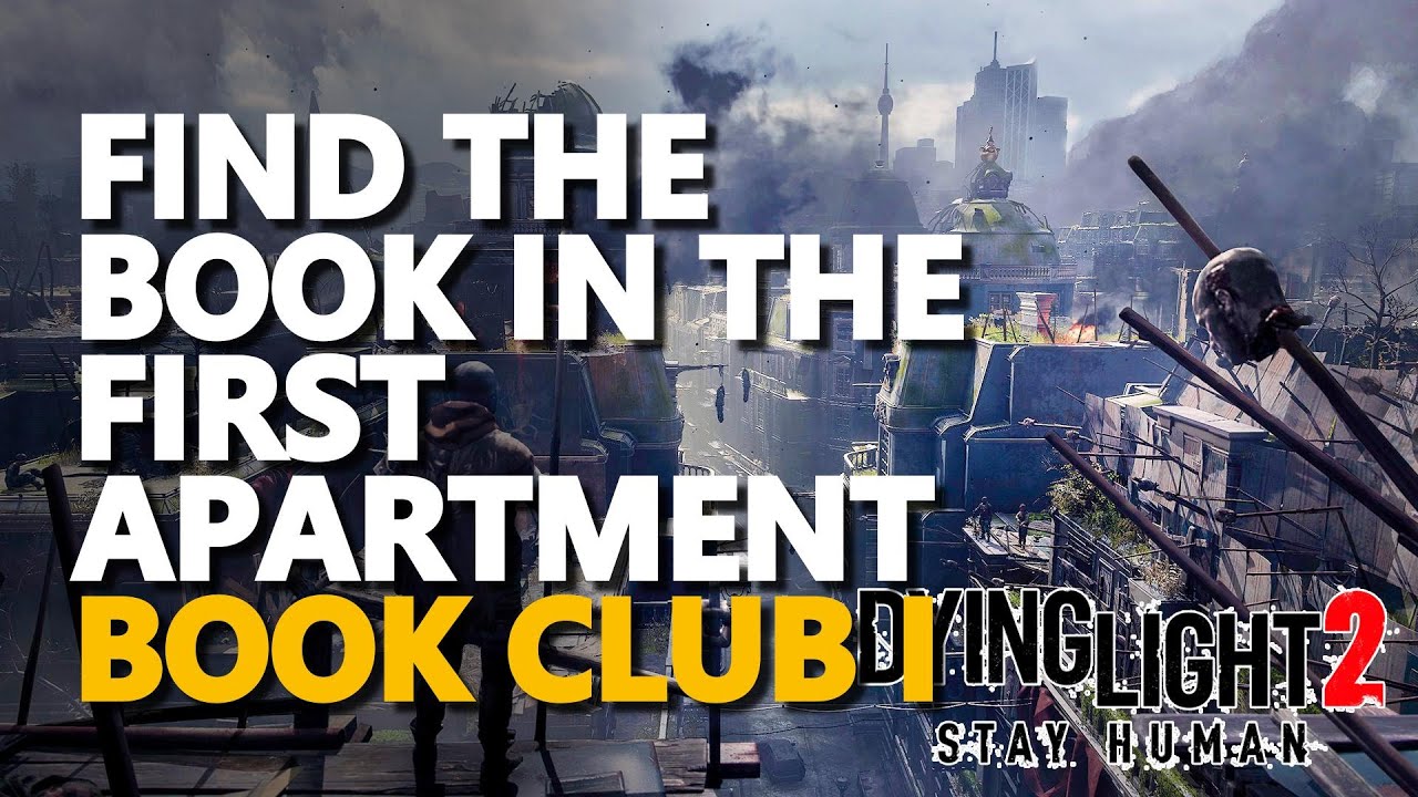 Find the book in the first apartment Dying Light 2 YouTube