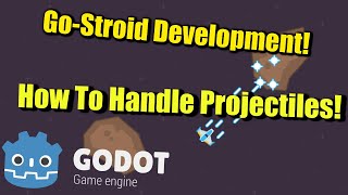 Famous Go-Stroid Development : How To Handle Projectiles! Net Worth
