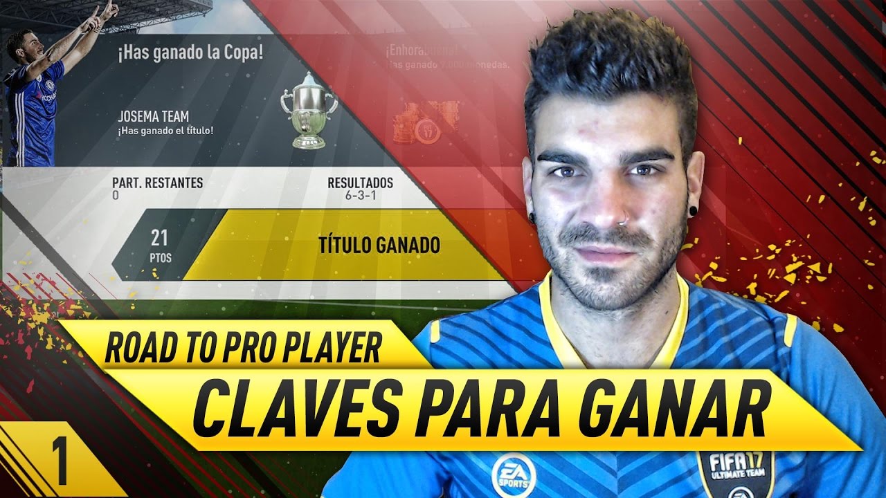 ¡LAS CLAVES PARA GANAR! - ROAD TO PRO PLAYER #1 -  FIFA 17