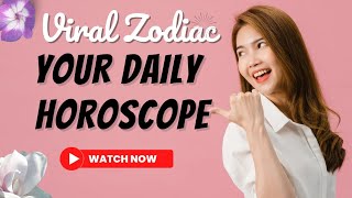 Viral Zodiac: Your Daily Horoscope