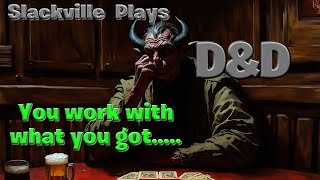 An Awkward Start, Slackville Plays DND, EP1