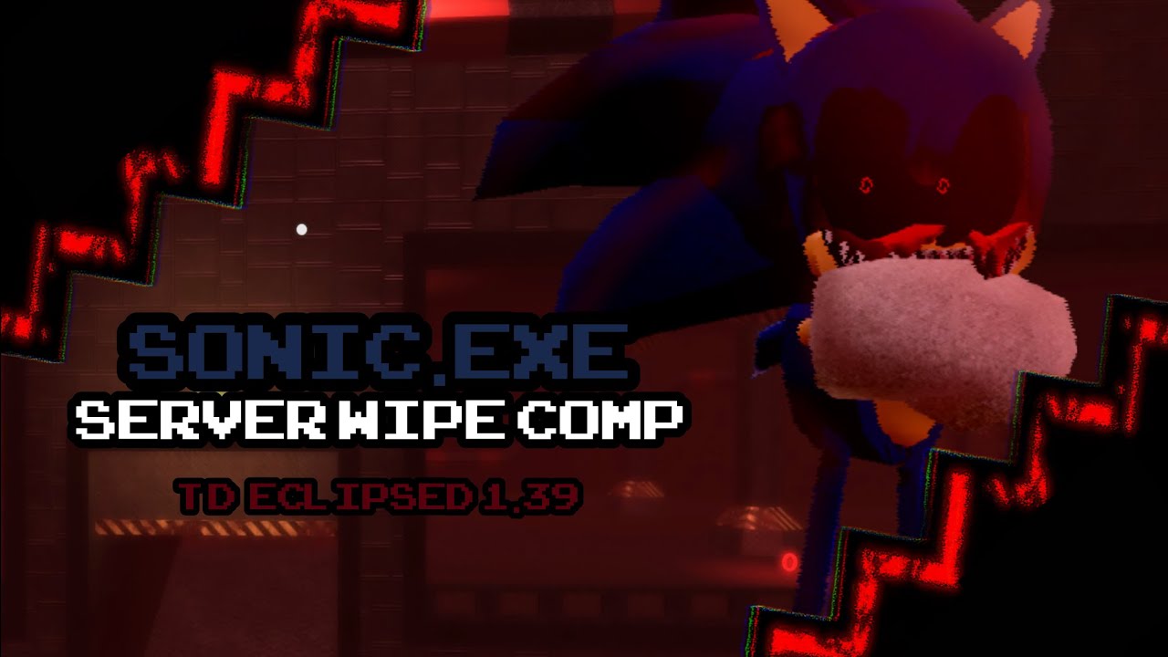 Sonic.EXE Server Wipe Comp - The Disaster Eclipsed 1.39 - YouTube