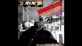 Dj Mehmet Şen & SummerCem TAMAM TAMAM Mashup REMİX 2018 Resimi