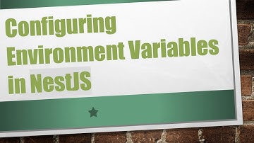 Configuring Environment Variables in NestJS