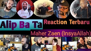 Alip Ba Ta | Maher Zain (InsyaAllah) || Reaction Dari Beberapa Penonton dan Alipers Dunia