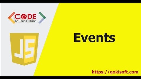 Phần 12 |  Event - Lập Trình JS | Khoá học lập trình Javascript