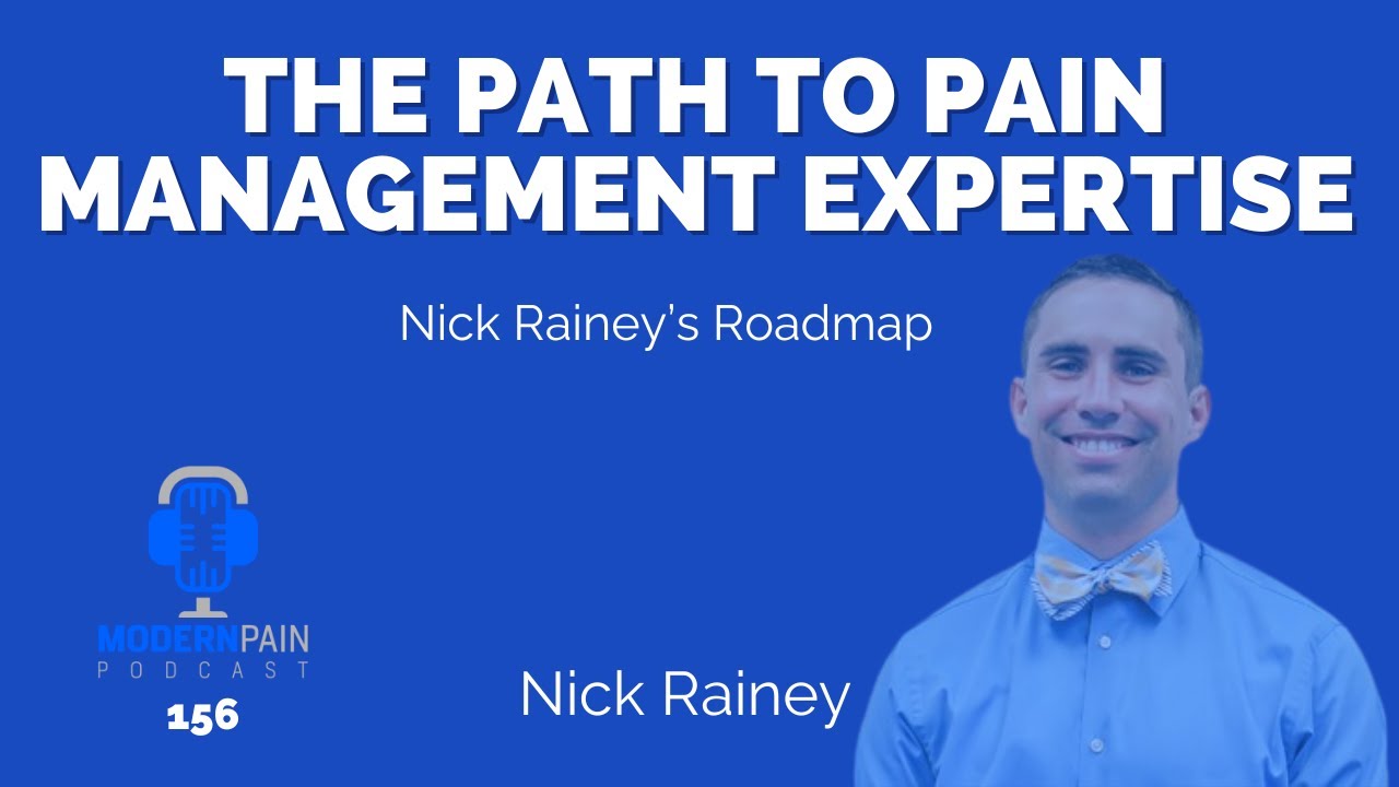 The Path to Pain Management Expertise: Nick Rainey's Roadmap