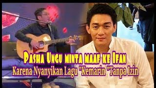 Inilah Jawaban Ifan,Setelah Pasha Ungu Minta Maaf Karena Menyanyikan Lagu"Kemarin"Tanpa Izin