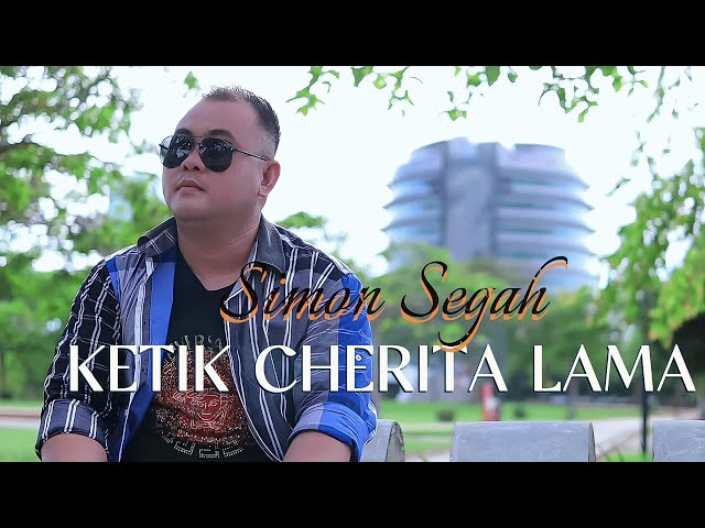 Ketik Cherita Lama - Simon Segah (Official Music Video) class=